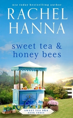 Sweet Tea & Honey Bees by Hanna, Rachel