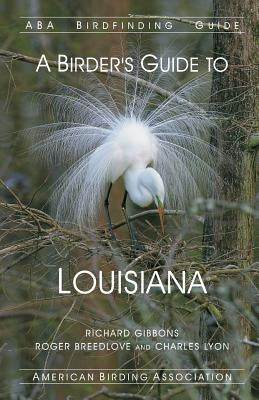 A Birder's Guide to Louisiana by Breedlove, Roger