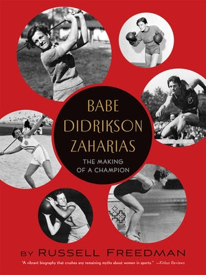 Babe Didrikson Zaharias: The Making of a Champion by Freedman, Russell