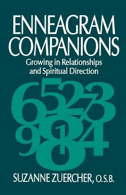 Enneagram Companions: Growing in Relationships and Spiritual Direction by Zuercher, Suzanne