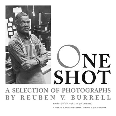 One Shot: A Selection of Photographs by Reuben V. Burrell by Thaxton-Ward, Vanessa