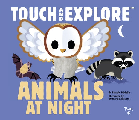 Touch and Explore: Animals at Night by Hedelin, Pascale