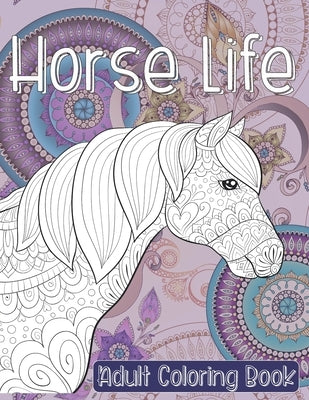 Horse Life - Adult Coloring Book by Head, Aranza