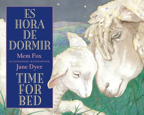 Es Hora de Dormir/Time for Bed: Bilingual English-Spanish by Fox, Mem