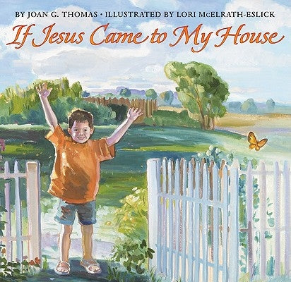 If Jesus Came to My House by Thomas, Joan G.