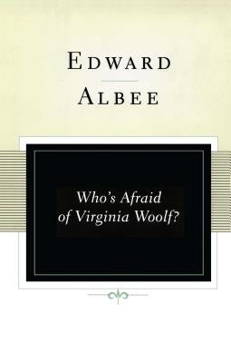 Who's Afraid of Virginia Woolf?: A Play by Albee, Edward