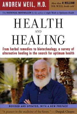 Health and Healing: The Philosophy of Integrative Medicine by Weil, Andrew