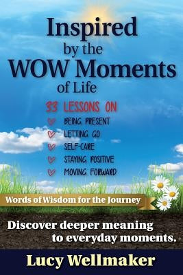 Inspired by the WOW Moments of Life by Wellmaker, Lucy