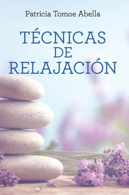 Técnicas de Relajación / Relaxation Techniques by Tomoe Abella, Patricia