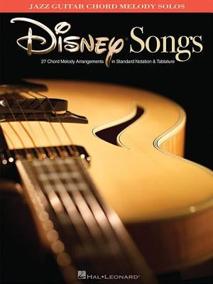 Disney Songs: Jazz Guitar Chord Melody Solos by Hal Leonard Corp
