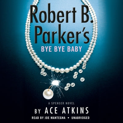 Robert B. Parker's Bye Bye Baby by Atkins, Ace