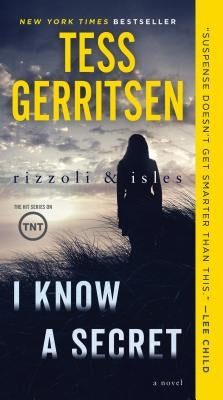 I Know a Secret: A Rizzoli & Isles Novel by Gerritsen, Tess