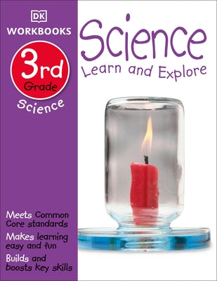 DK Workbooks: Science, Third Grade: Learn and Explore by DK