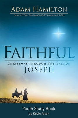 Faithful Youth Study Book: Christmas Through the Eyes of Joseph by Hamilton, Adam