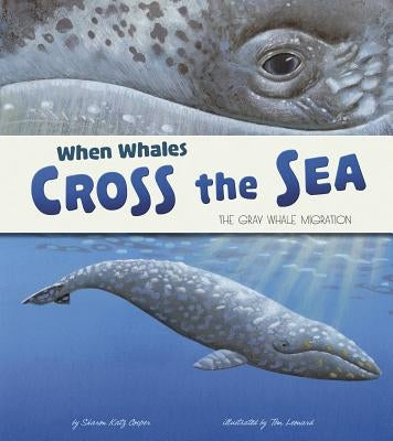 When Whales Cross the Sea: The Gray Whale Migration by Katz Cooper, Sharon