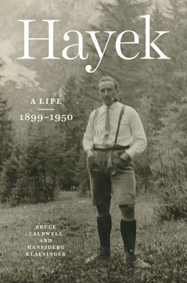 Hayek: A Life, 1899-1950 by Caldwell, Bruce