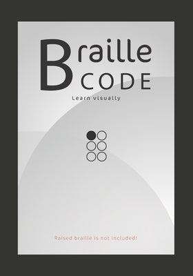 Braille Code Learn: Visually Learning Braille Alphabet Practise Your Language Skills - Letters, Numbers, Practice Sheets by Preis, Emily