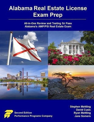 Alabama Real Estate License Exam Prep: All-in-One Review and Testing to Pass Alabama's AMP/PSI Real Estate Exam by Mettling, Stephen