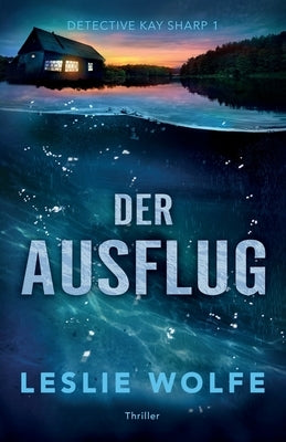 Der Ausflug: Thriller by Wolfe, Leslie