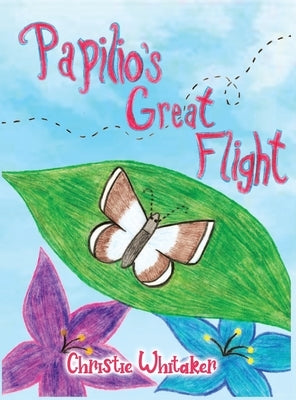 Papilio's Great Flight by Whitaker, Christie