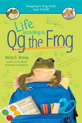 Life According to Og the Frog by Birney, Betty G.