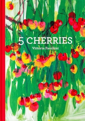 5 Cherries by Facchini, Vittoria