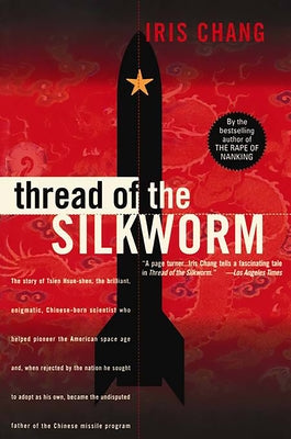 Thread of the Silkworm by Chang, Iris