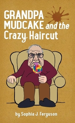 Grandpa Mudcake and the Crazy Haircut: Funny Picture Books for 3-7 Year Olds by Ferguson, Sophia J.