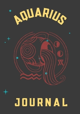 Aquarius Journal: This 7x10 Zodiac Aquarius Journal Includes 12 Monthly Planner Pages - 100 Journal Pages - 50 Activity Mazes - 200 Rand by Journals, Epic Zodiac