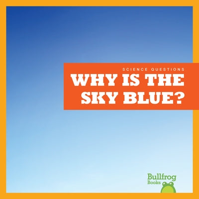 Why Is the Sky Blue? by Pettiford, Rebecca