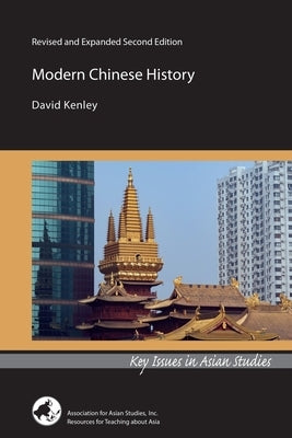 Modern Chinese History: Revised and Expanded Second Edition by Kenley, David