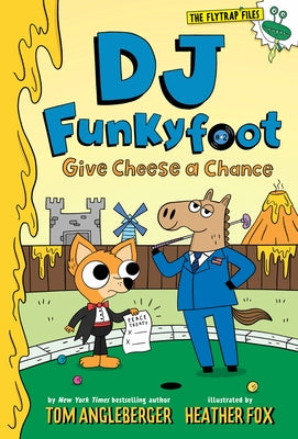 DJ Funkyfoot: Give Cheese a Chance (DJ Funkyfoot #2) by Angleberger, Tom
