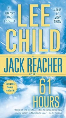 61 Hours: A Jack Reacher Novel by Child, Lee