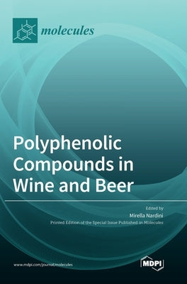 Polyphenolic Compounds in Wine and Beer by Nardini, Mirella