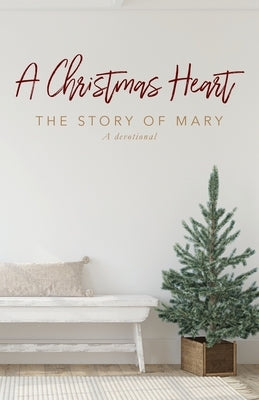 A Christmas Heart: The Story of Mary by Jackson, Jennifer E.