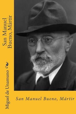 San Manuel Bueno, Martir (Spanish Edition) by De Unamuno, Miguel