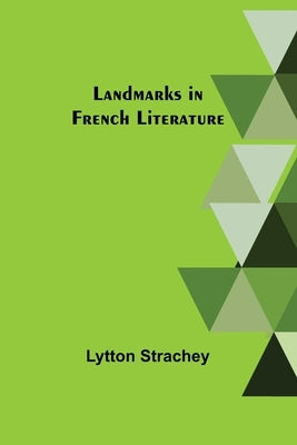 Landmarks in French Literature by Strachey, Lytton