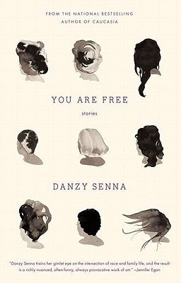 You Are Free: Stories by Senna, Danzy