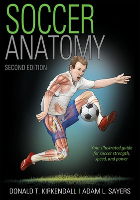 Soccer Anatomy by KirKendall, Donald T.