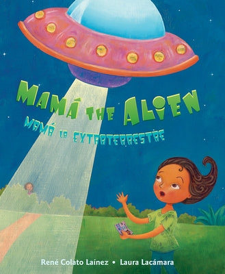 Mamá the Alien / Mamá La Extraterrestre by La&#237;nez, Ren&#233; Colato