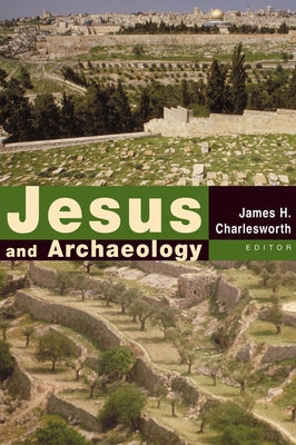 Jesus and Archaeology by Charlesworth, James H.