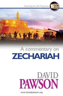 A Commentary on Zechariah by Pawson, David