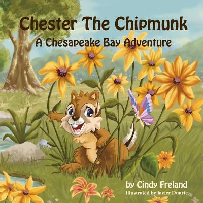 Chester the Chipmunk: A Chesapeake Bay Adventure by Freland, Cindy