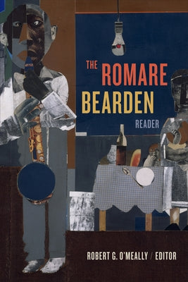 The Romare Bearden Reader by O'Meally, Robert G.