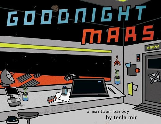 Goodnight Mars: A Sci-Fi STEM Parody by Mir, Tesla