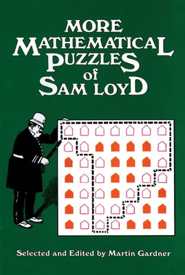 More Mathematical Puzzles of Sam Loyd by Gardner, Martin