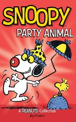 Snoopy: Party Animal! by Schulz, Charles M.