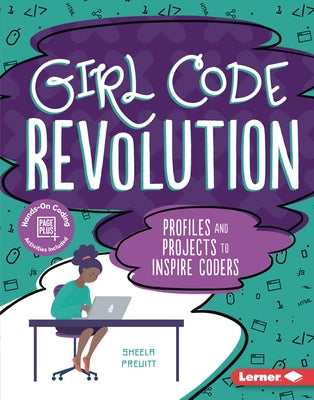 Girl Code Revolution: Profiles and Projects to Inspire Coders by Preuitt, Sheela