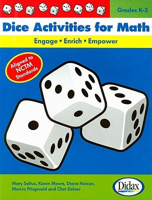 Dice Activities for Math: Engage, Enrich, Empower: Grades K-3 by Saltus, Mary