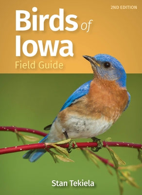 Birds of Iowa Field Guide by Tekiela, Stan